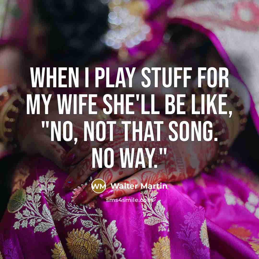“When I play stuff for my wife she'll be like,…” quote by Walter Martin