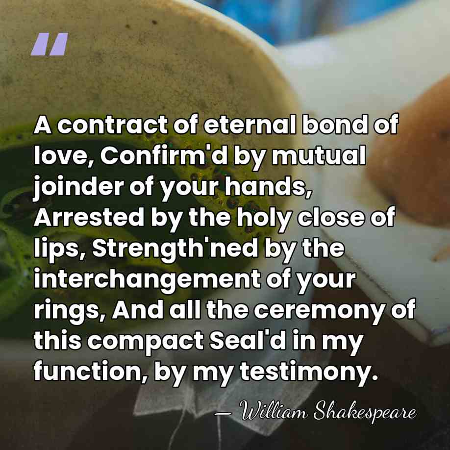 A contract of eternal bond of love, Confirm'd by mutual joinder of&hellip; - William Shakespeare