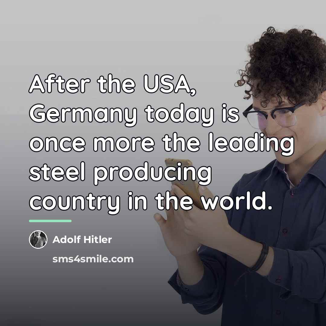 “After the USA, Germany today is once more the leading…” quote by Adolf Hitler