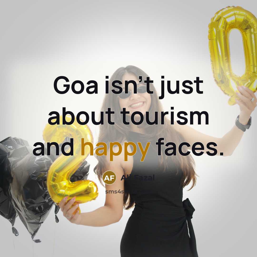 “Goa isn't just about tourism and happy faces.…” quote by Ali Fazal
