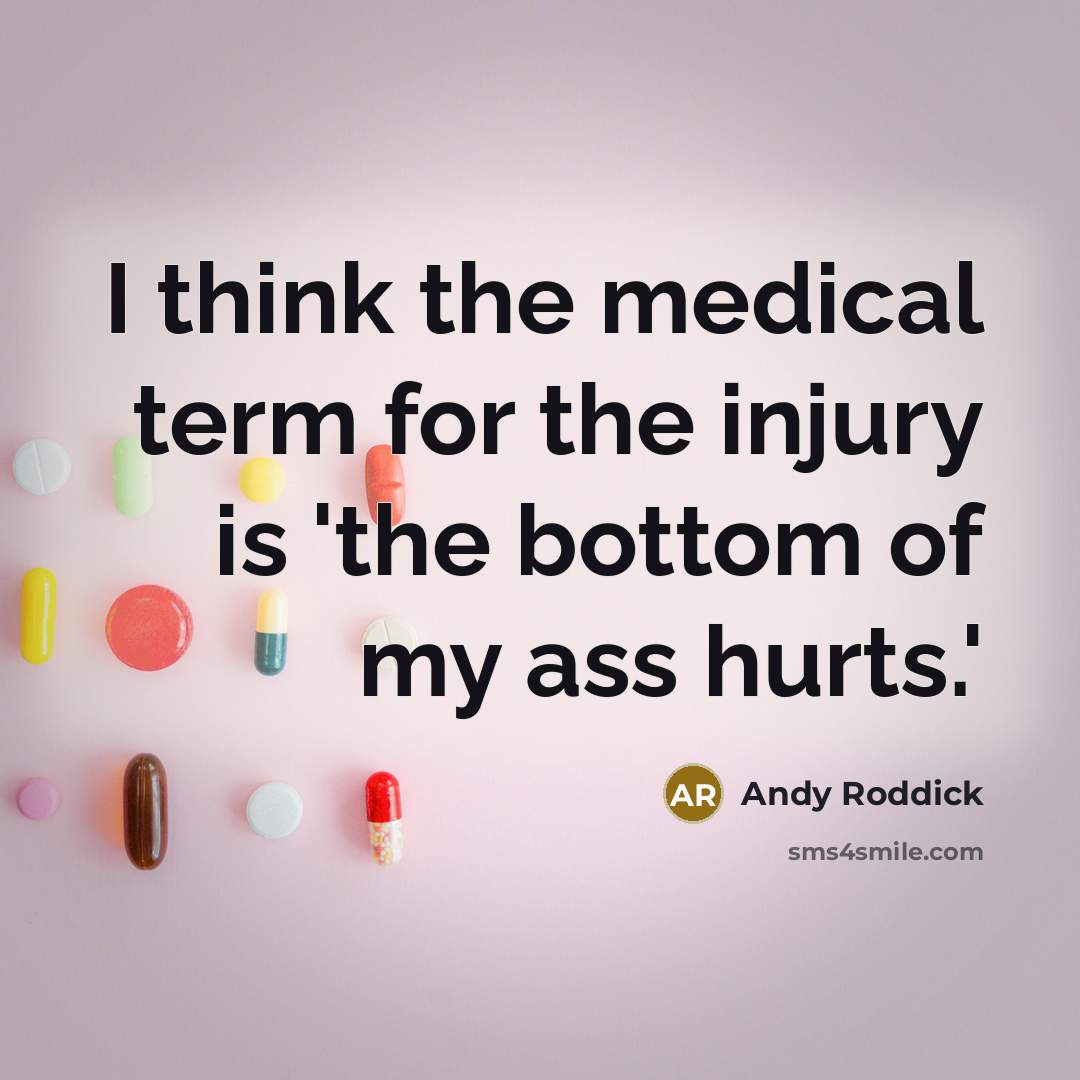 “I think the medical term for the injury is 'the…” quote by Andy Roddick