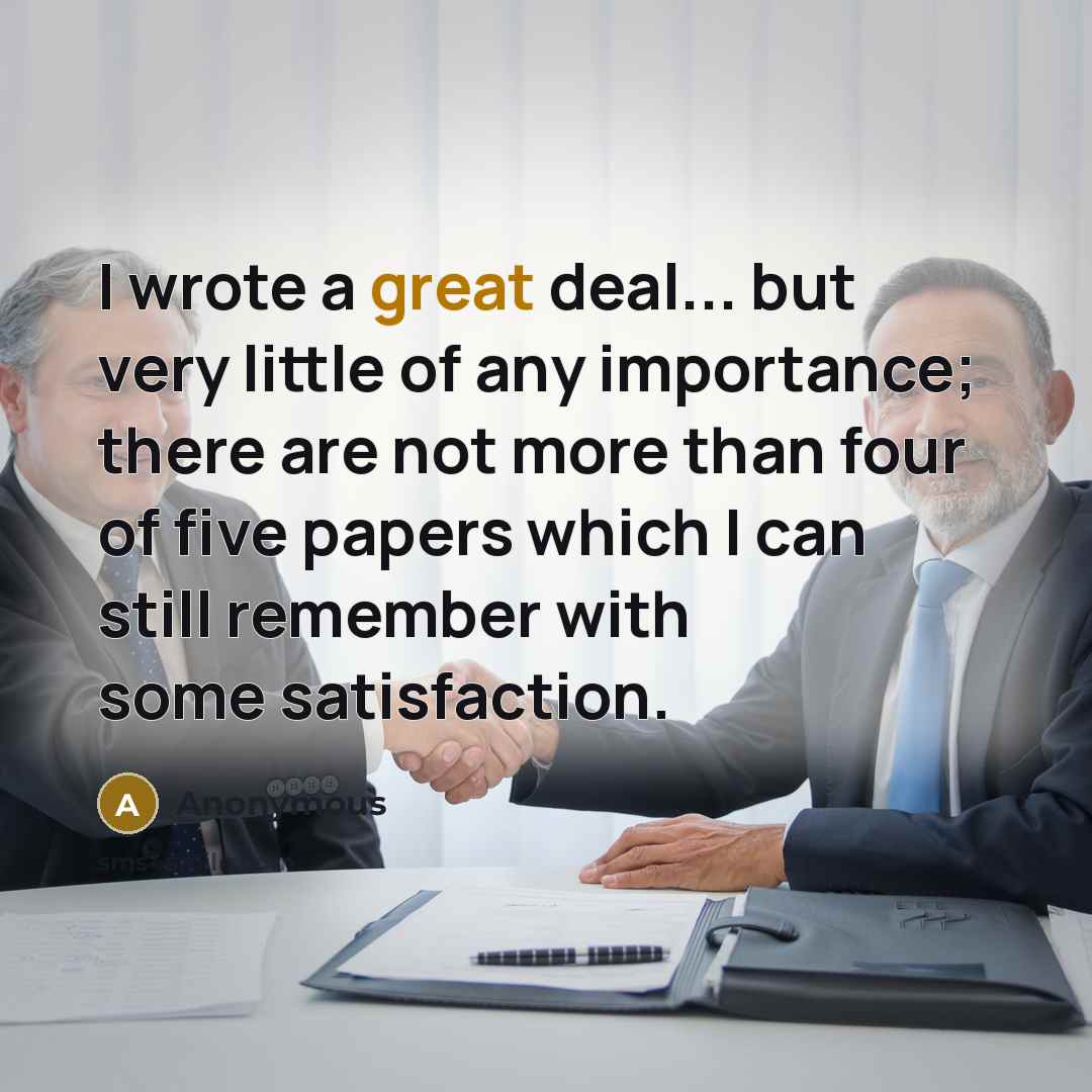 “I wrote a great deal... but very little of any…” quote by Anonymous