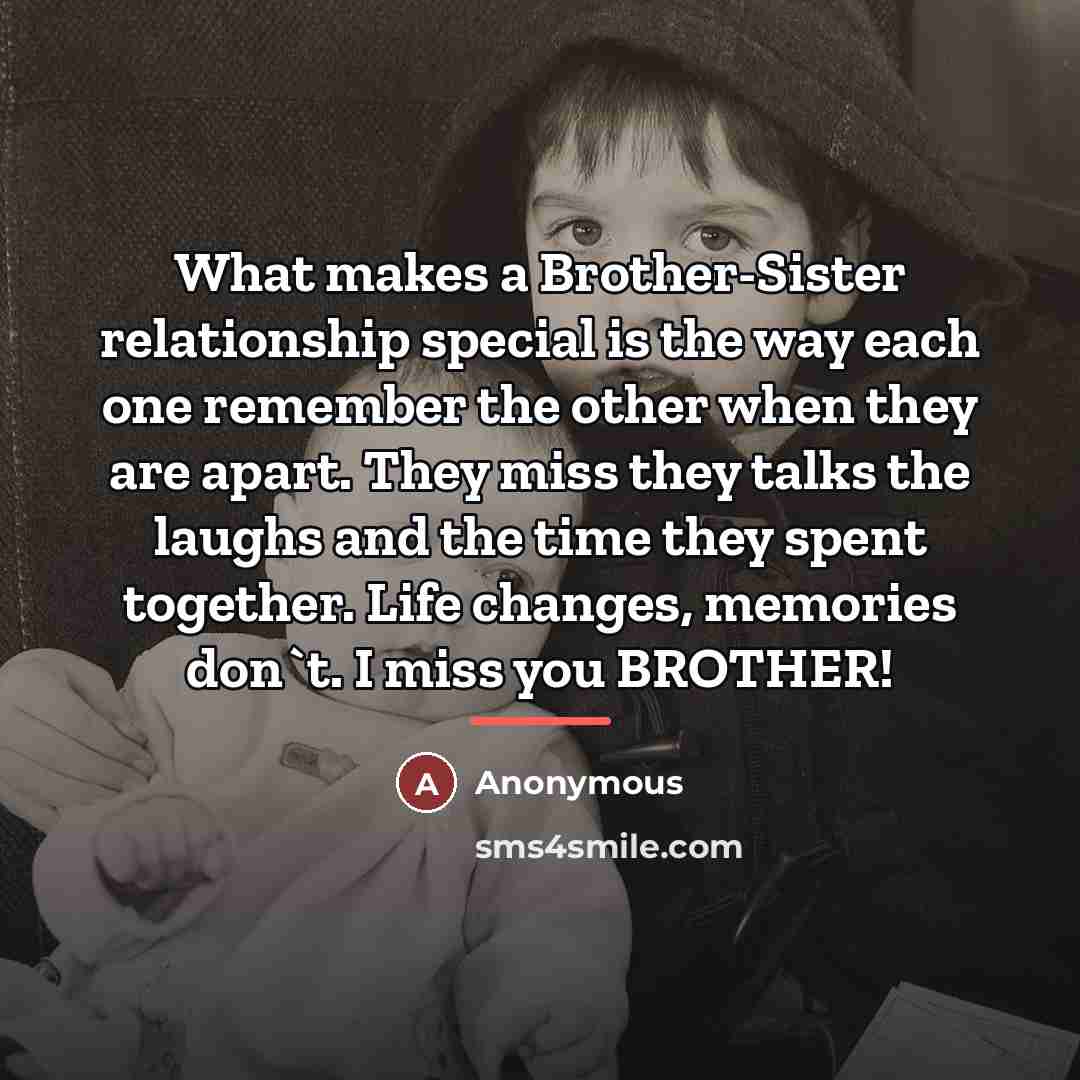 “What makes a Brother-Sister relationship special is the way each…” quote by Anonymous
