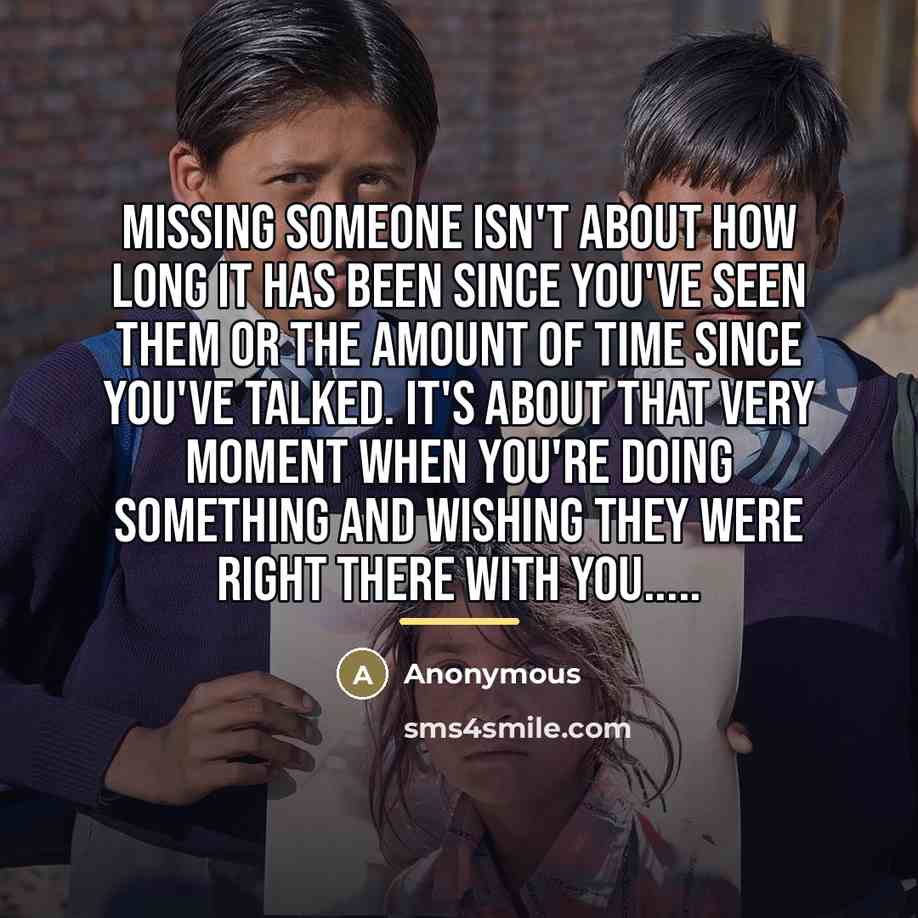 “Missing someone isn't about how long it has been since…” quote by Anonymous