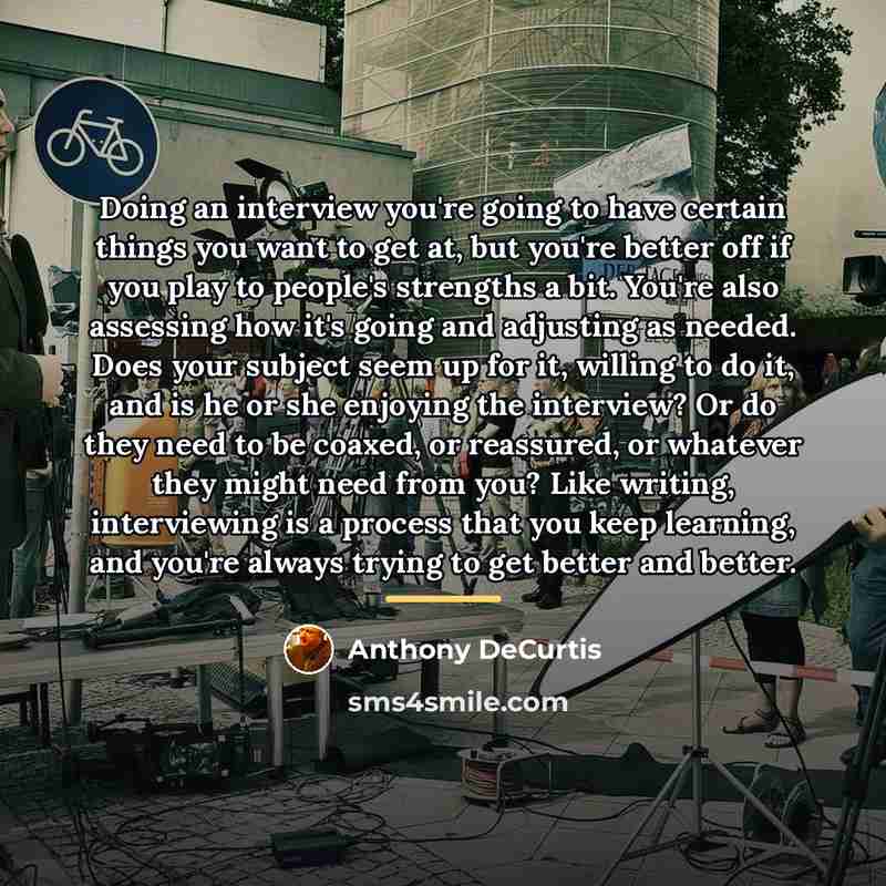“Doing an interview you're going to have certain things you…” quote by Anthony DeCurtis