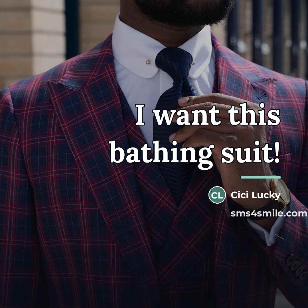 “I want this bathing suit!…” quote by Cici Lucky