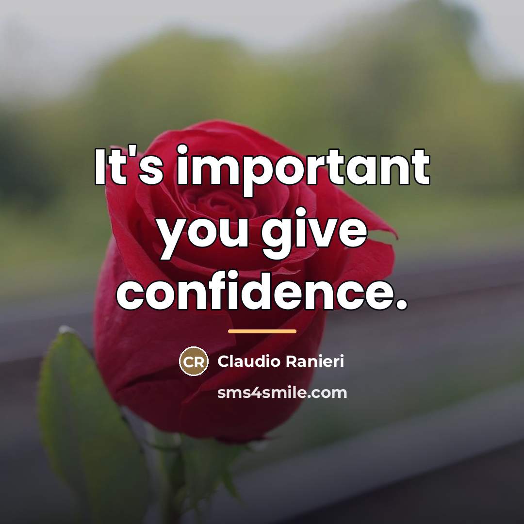 “It's important you give confidence.…” quote by Claudio Ranieri