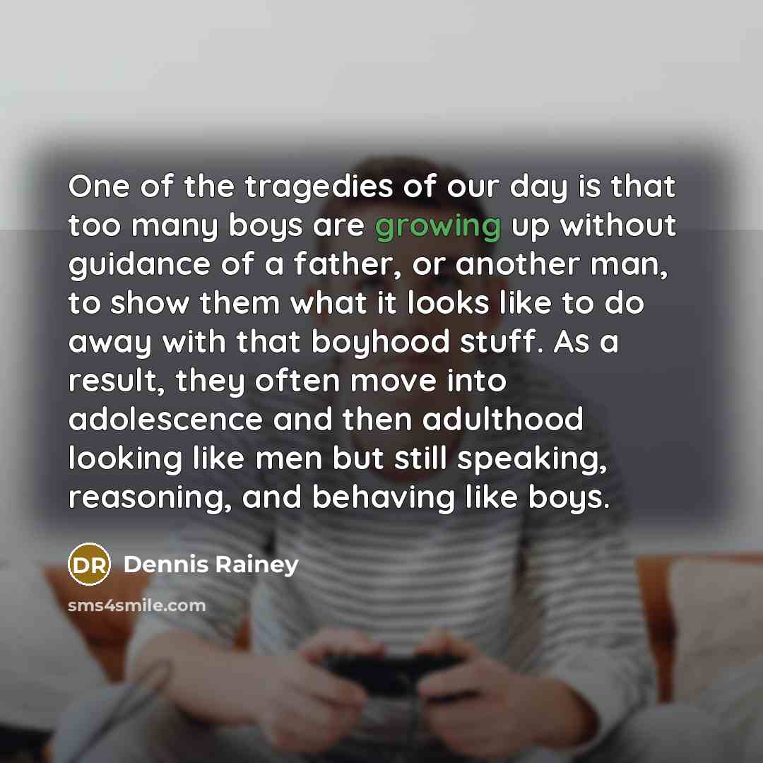 “One of the tragedies of our day is that too…” quote by Dennis Rainey