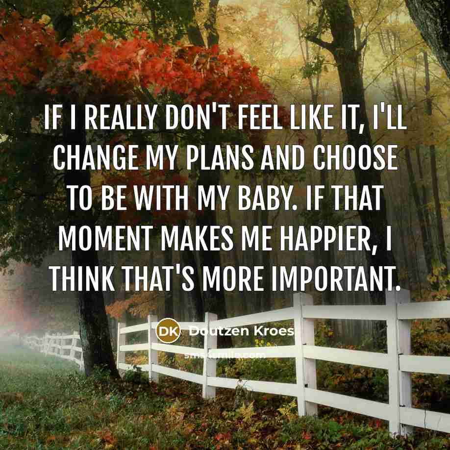 “If I really don't feel like it, I'll change my…” quote by Doutzen Kroes