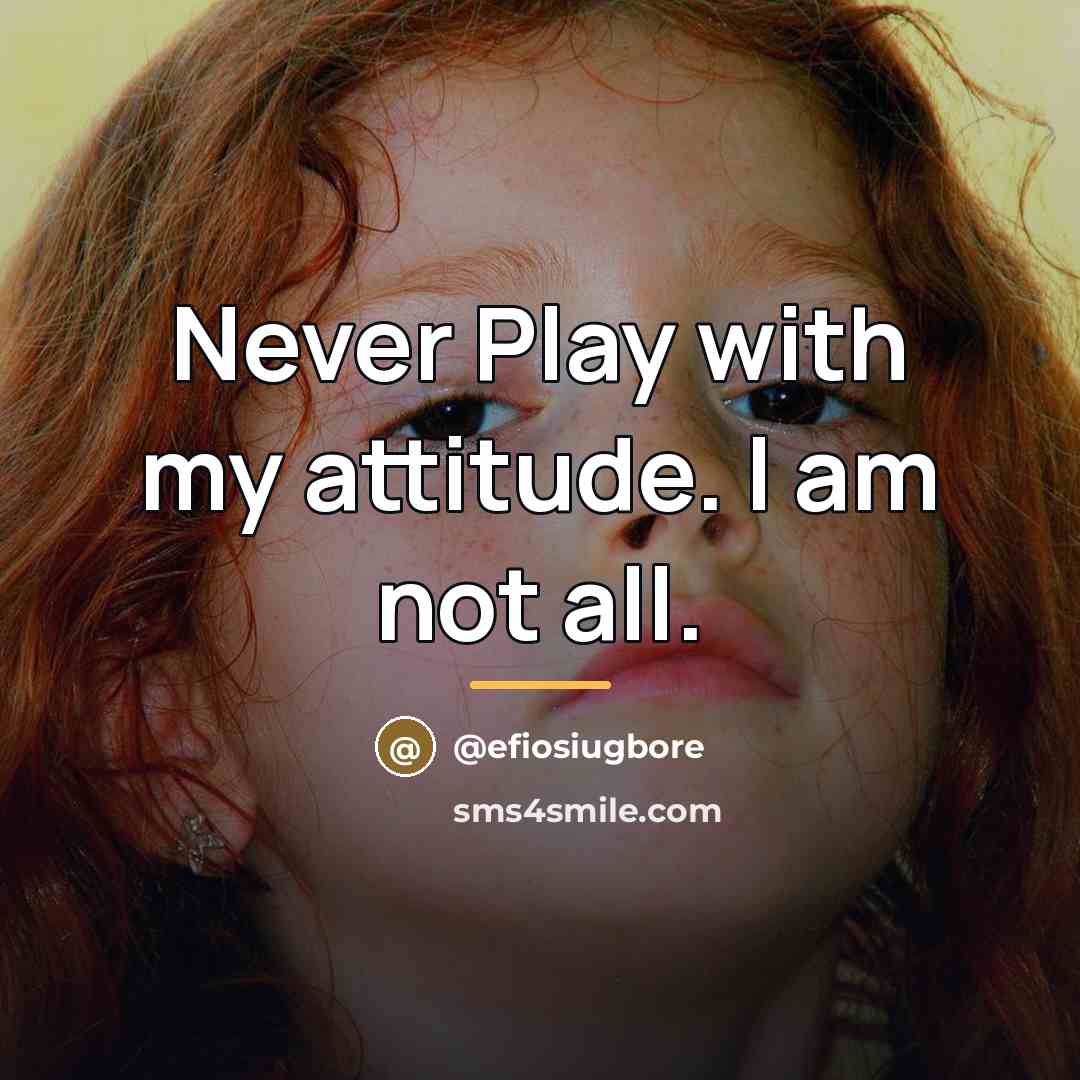 “Never Play with my attitude. I am not all.…” quote by @efiosiugbore