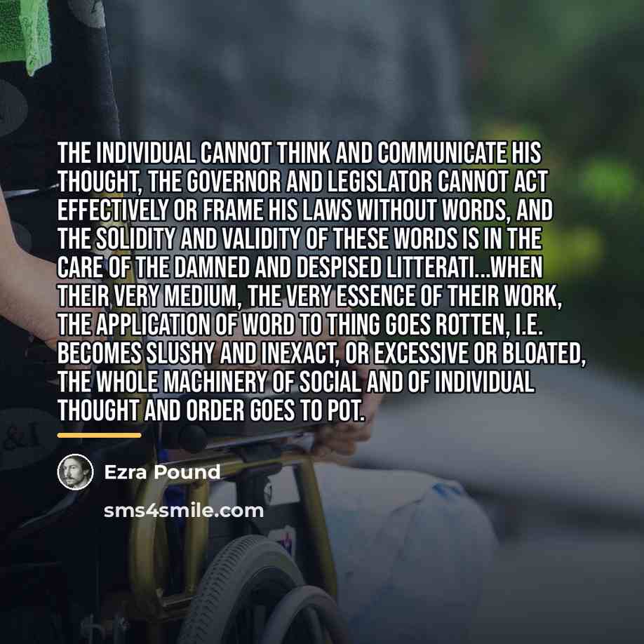 “The individual cannot think and communicate his thought, the governor…” quote by Ezra Pound