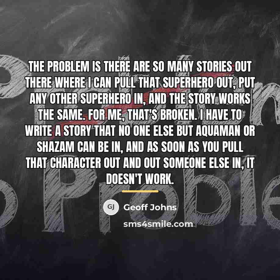 “The problem is there are so many stories out there…” quote by Geoff Johns
