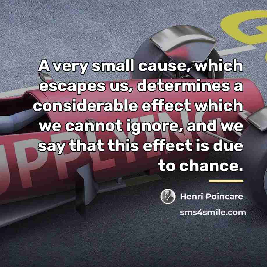 “A very small cause, which escapes us, determines a considerable…” quote by Henri Poincare