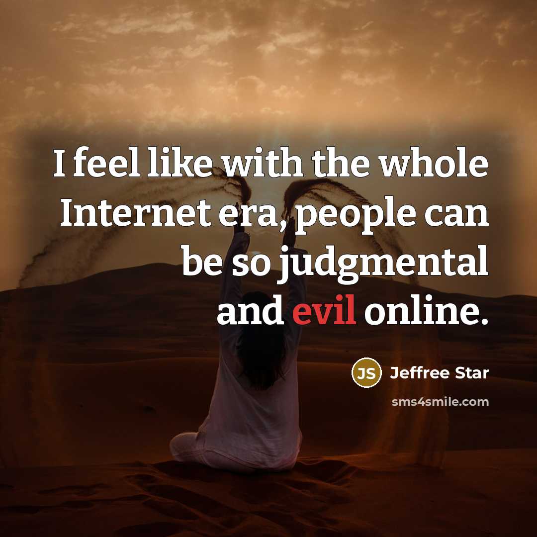 “I feel like with the whole Internet era, people can…” quote by Jeffree Star