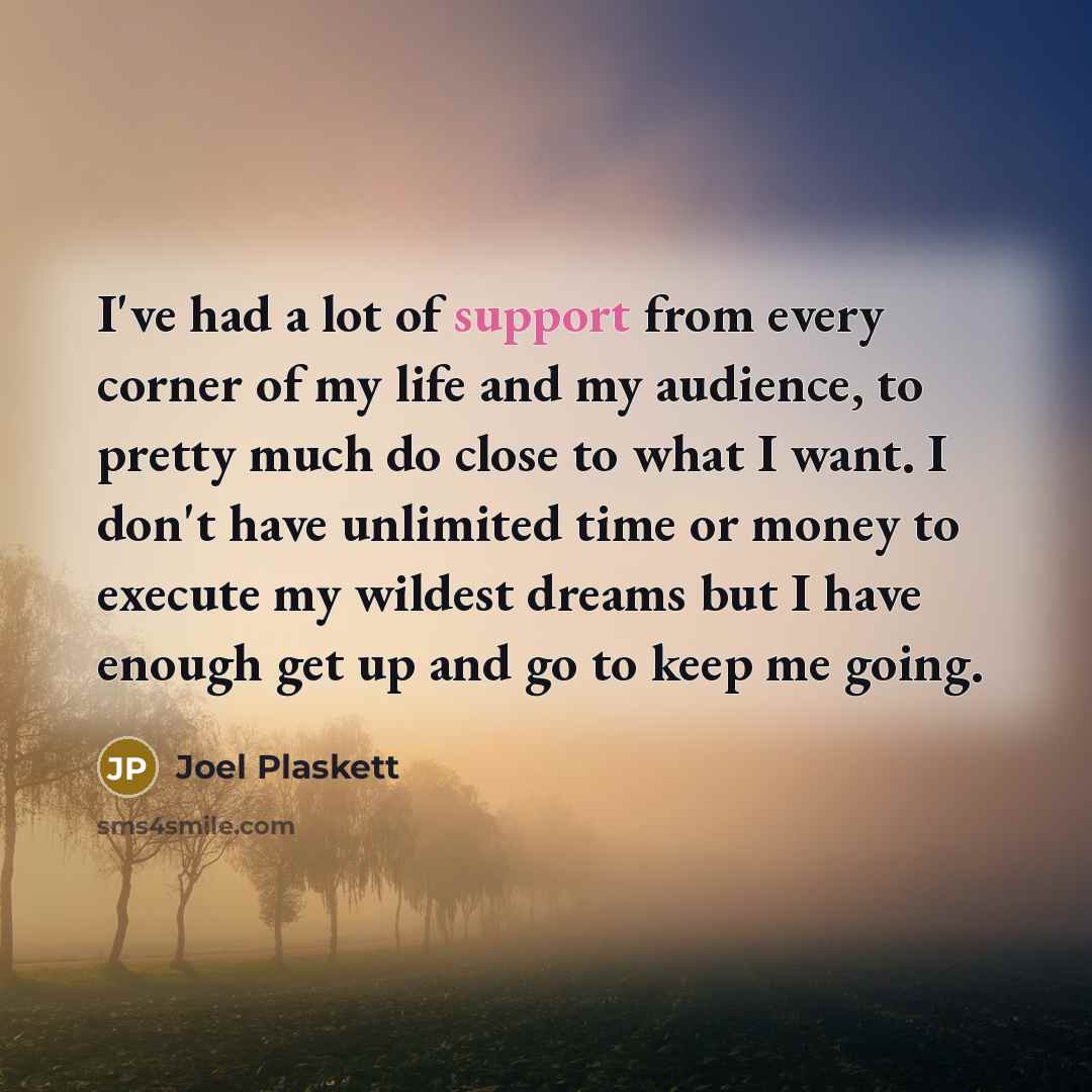 “I've had a lot of support from every corner of…” quote by Joel Plaskett
