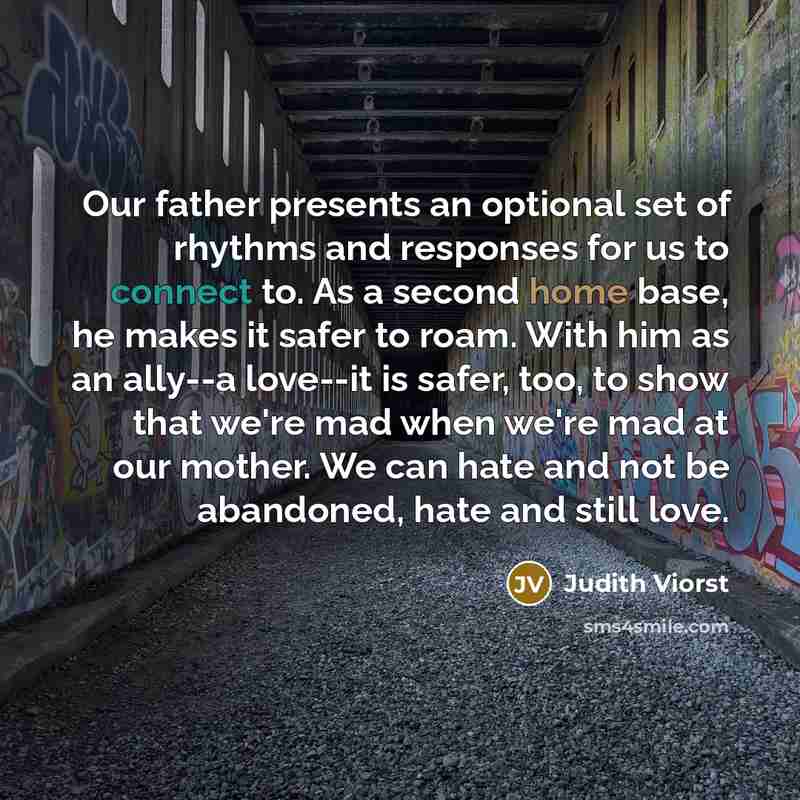 “Our father presents an optional set of rhythms and responses…” quote by Judith Viorst