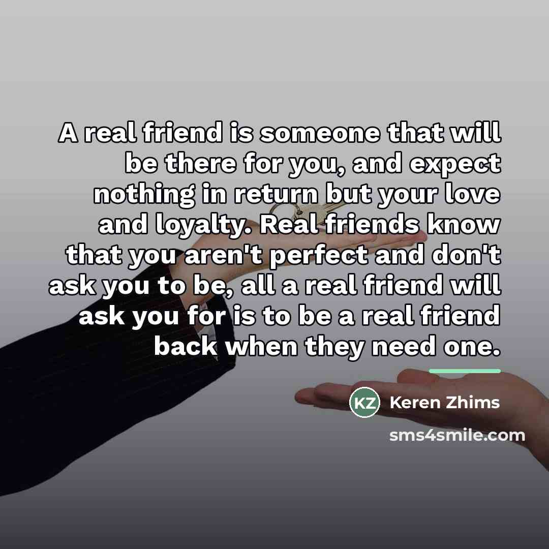 “A real friend is someone that will be there for…” quote by Keren Zhims