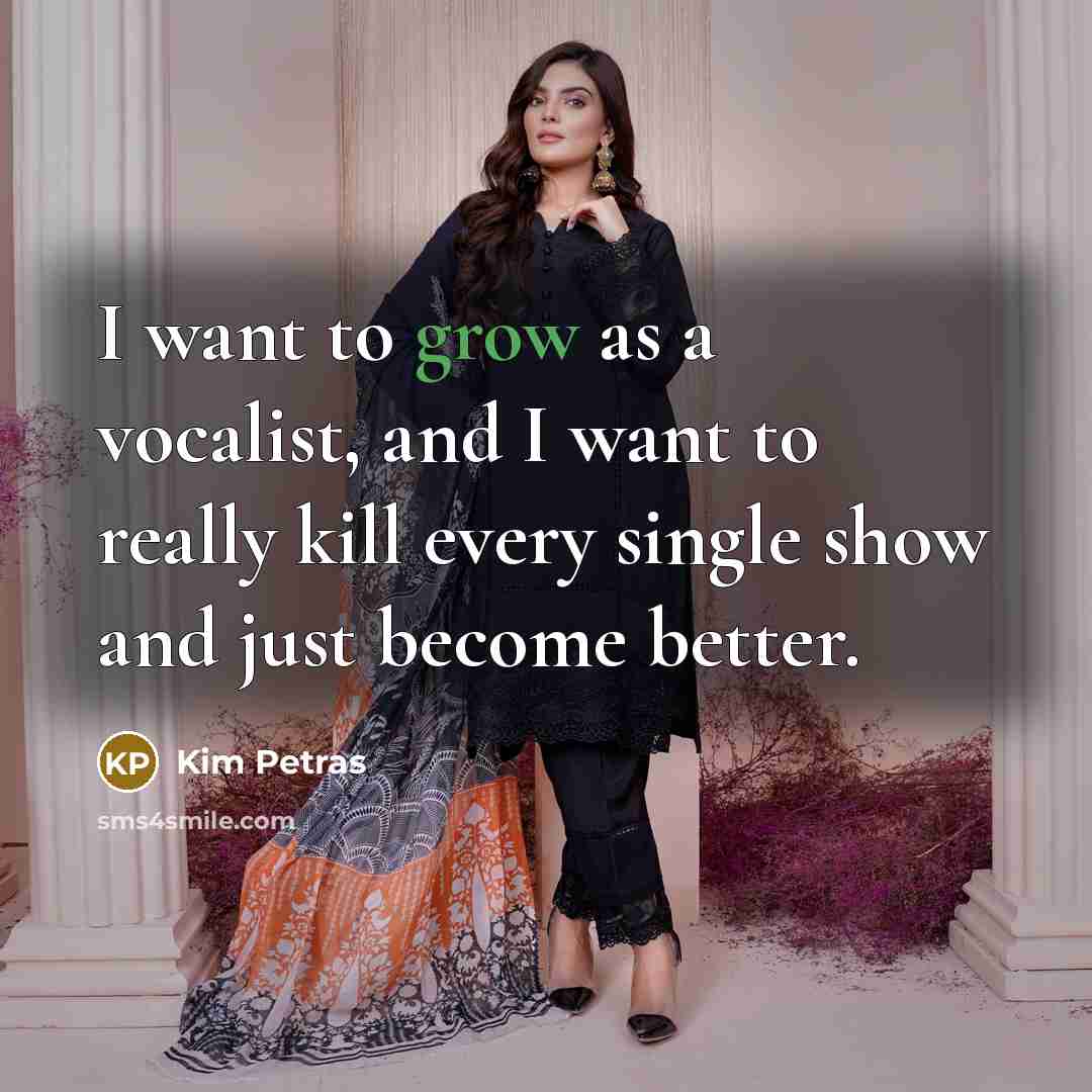 “I want to grow as a vocalist, and I want…” quote by Kim Petras