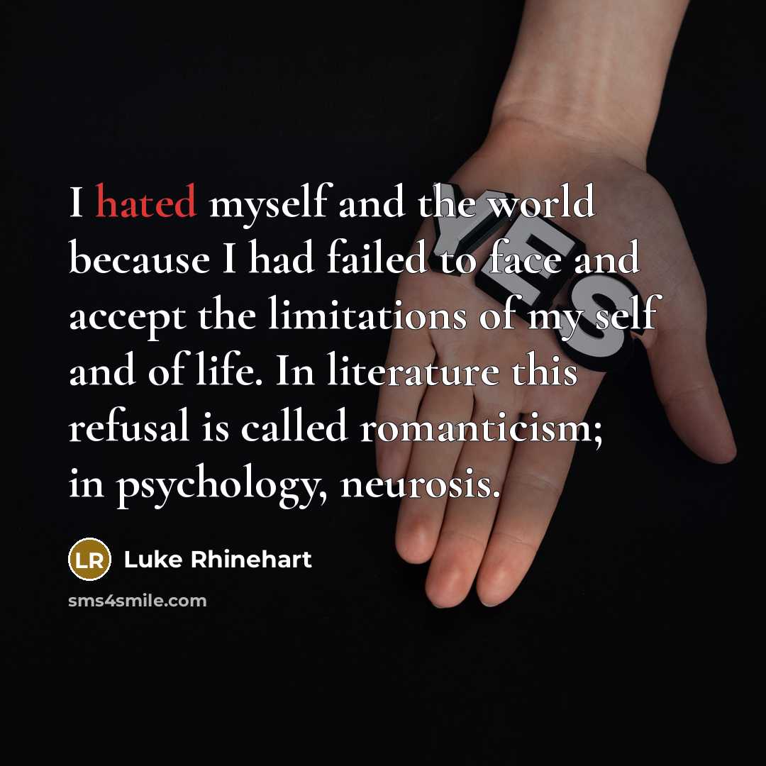 “I hated myself and the world because I had failed…” quote by Luke Rhinehart