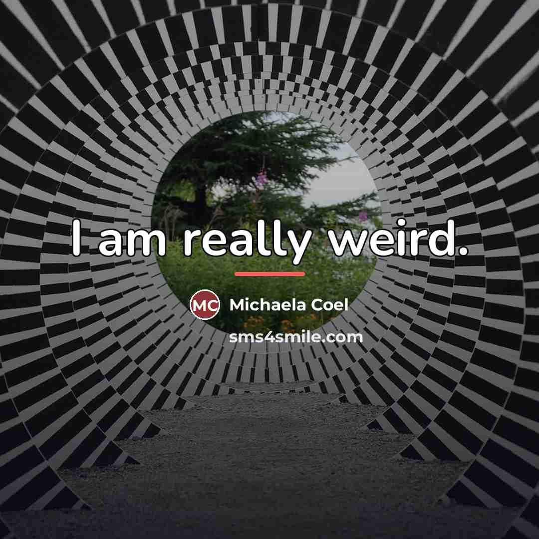 “I am really weird.…” quote by Michaela Coel