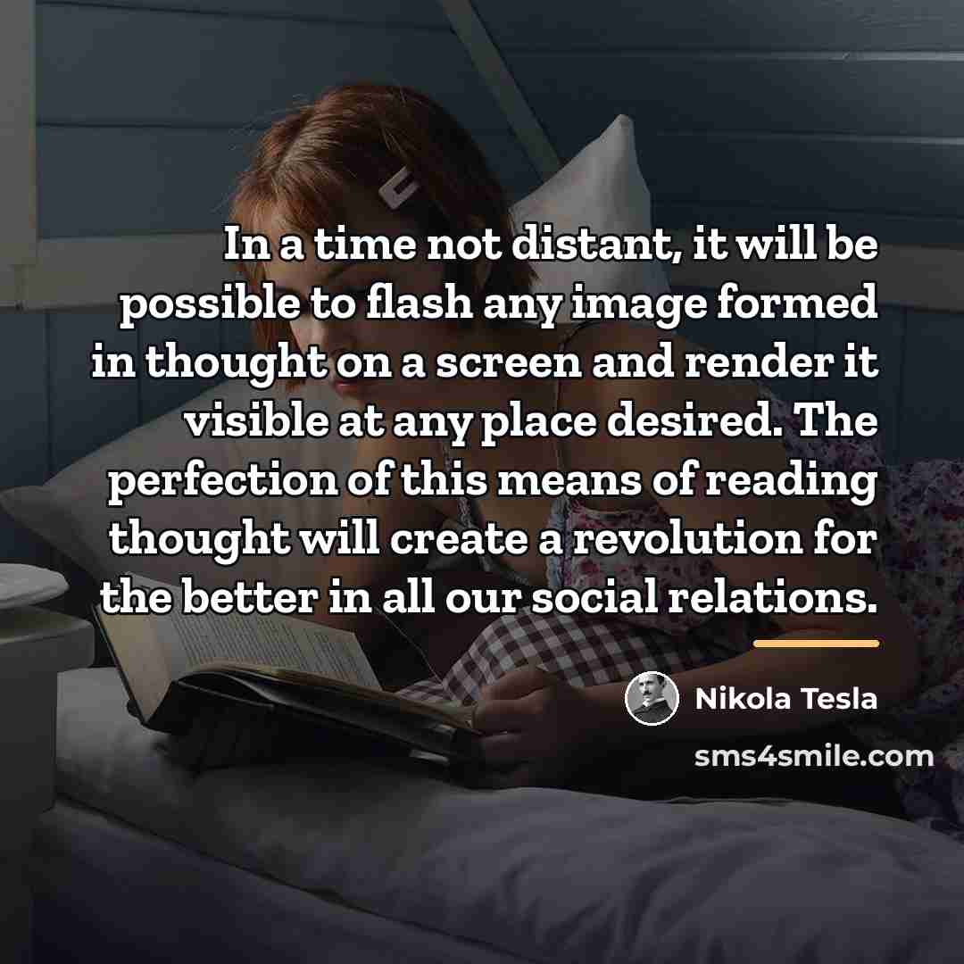 “In a time not distant, it will be possible to…” quote by Nikola Tesla