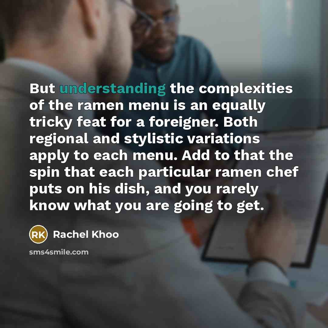 “But understanding the complexities of the ramen menu is an…” quote by Rachel Khoo