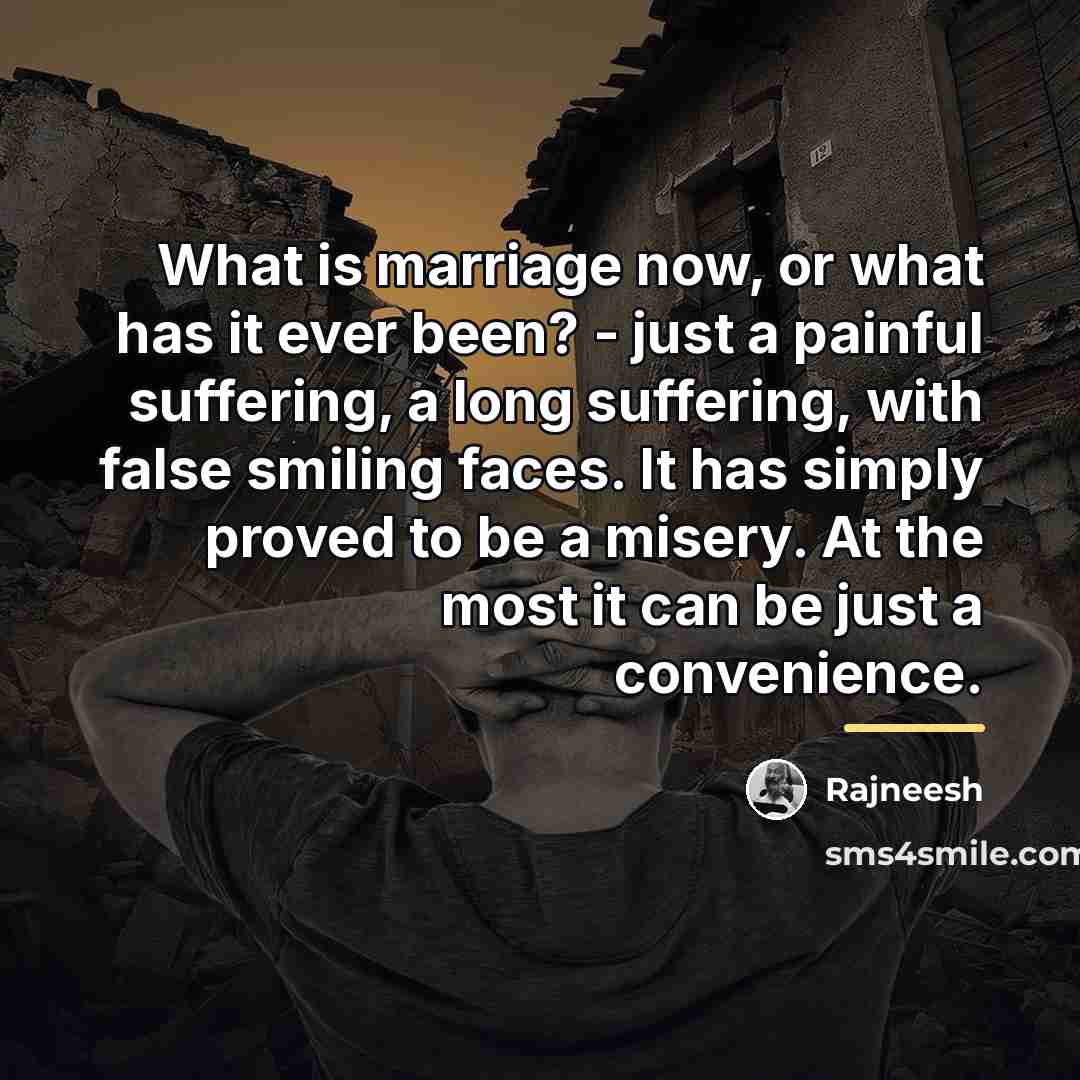 “What is marriage now, or what has it ever been?…” quote by Rajneesh