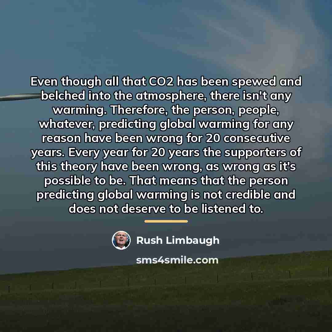 “Even though all that CO2 has been spewed and belched…” quote by Rush Limbaugh