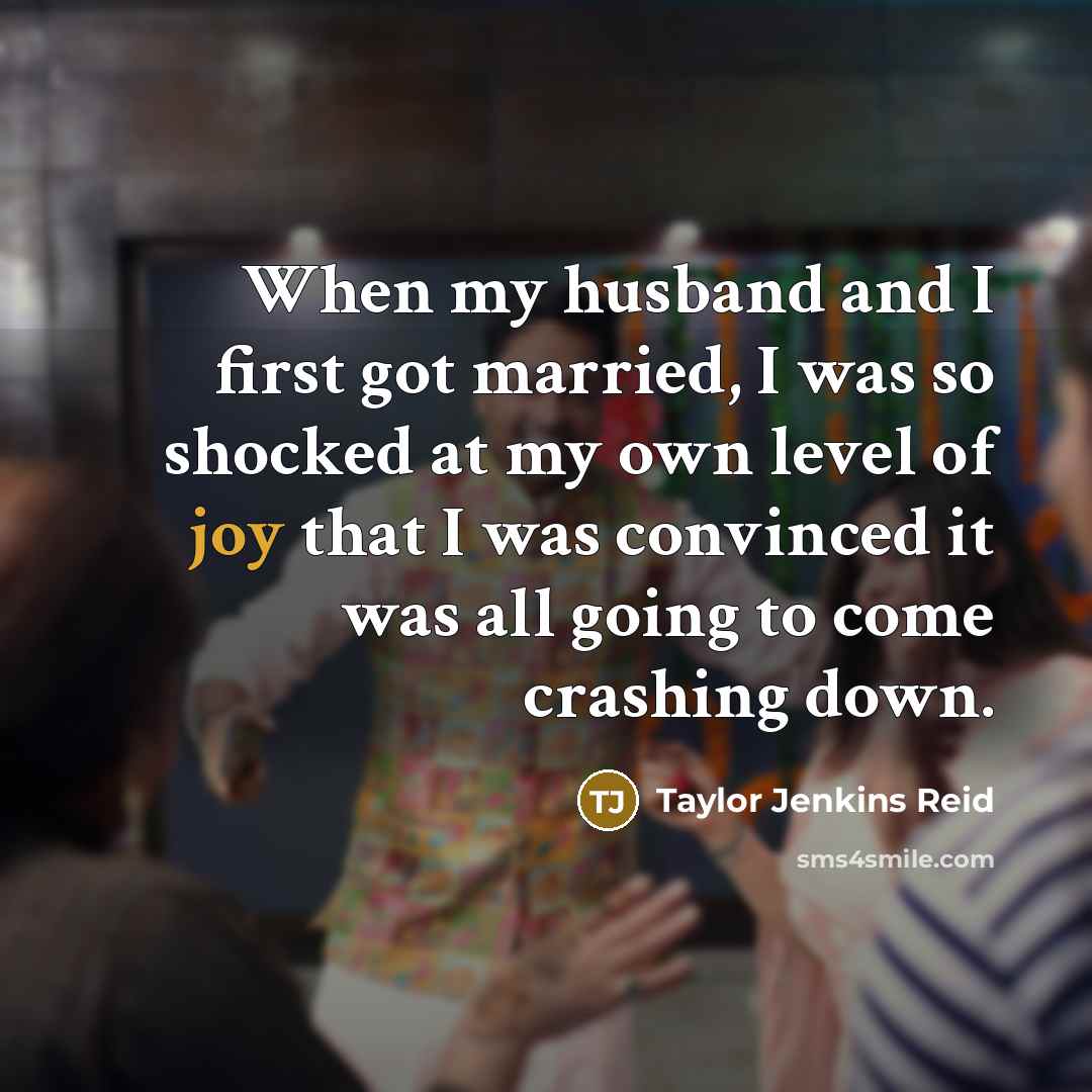“When my husband and I first got married, I was…” quote by Taylor Jenkins Reid