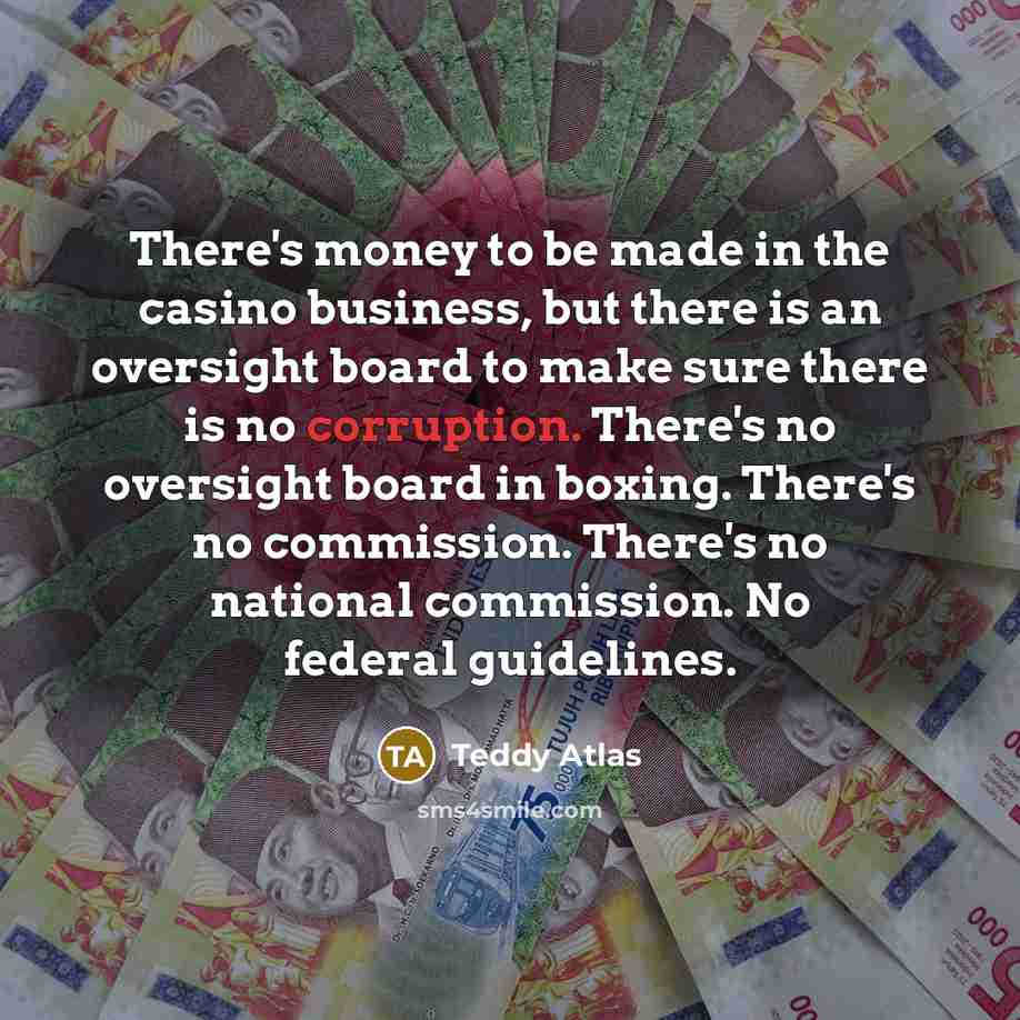 “There's money to be made in the casino business, but…” quote by Teddy Atlas