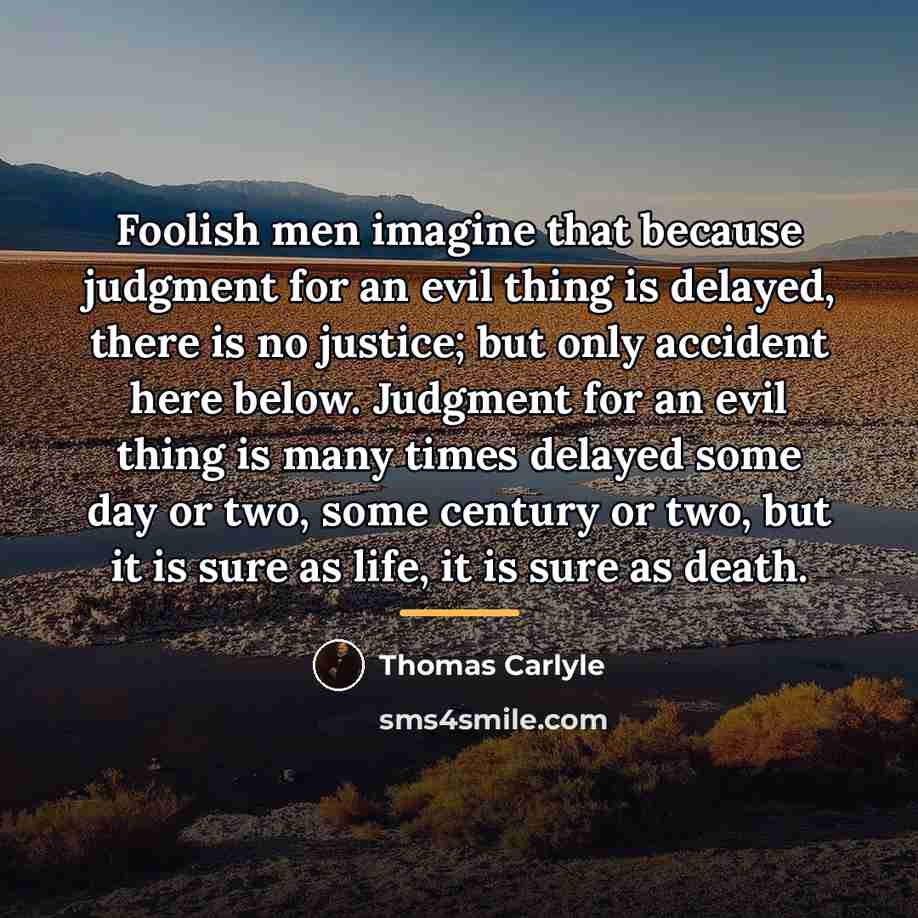 “Foolish men imagine that because judgment for an evil thing…” quote by Thomas Carlyle