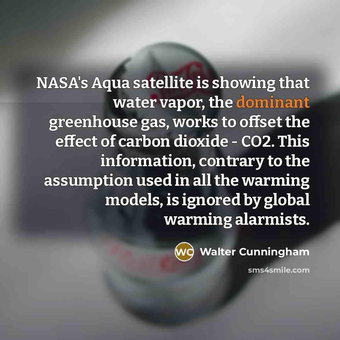 “NASA's Aqua satellite is showing that water vapor, the dominant…” quote by Walter Cunningham