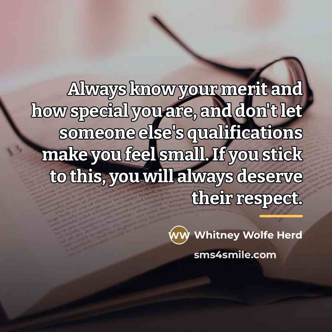“Always know your merit and how special you are, and…” quote by Whitney Wolfe Herd