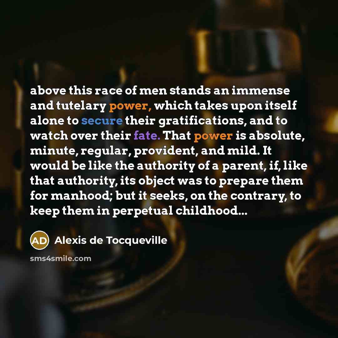 “above this race of men stands an immense and tutelary…” quote by Alexis de Tocqueville
