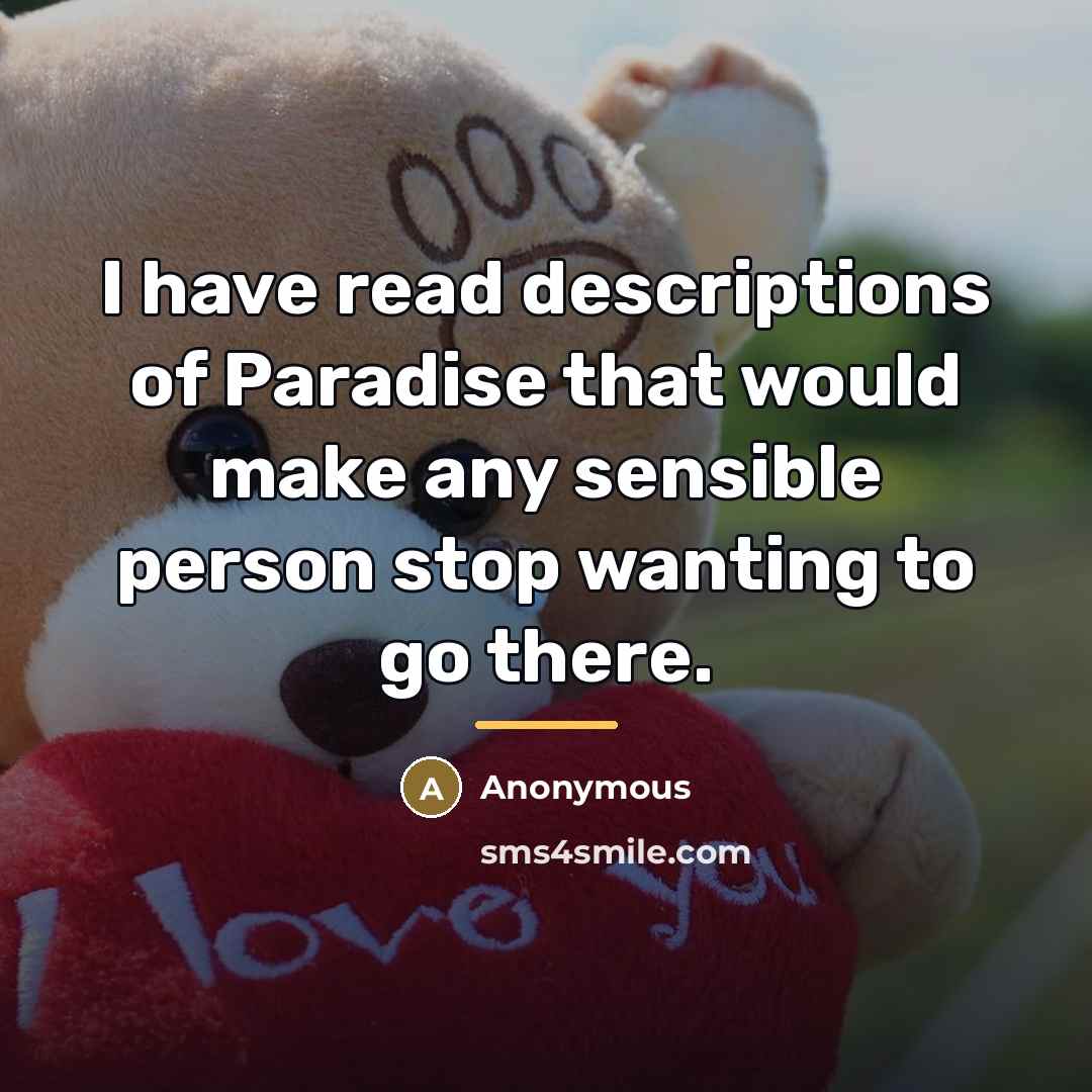 “I have read descriptions of Paradise that would make any…” quote by Anonymous