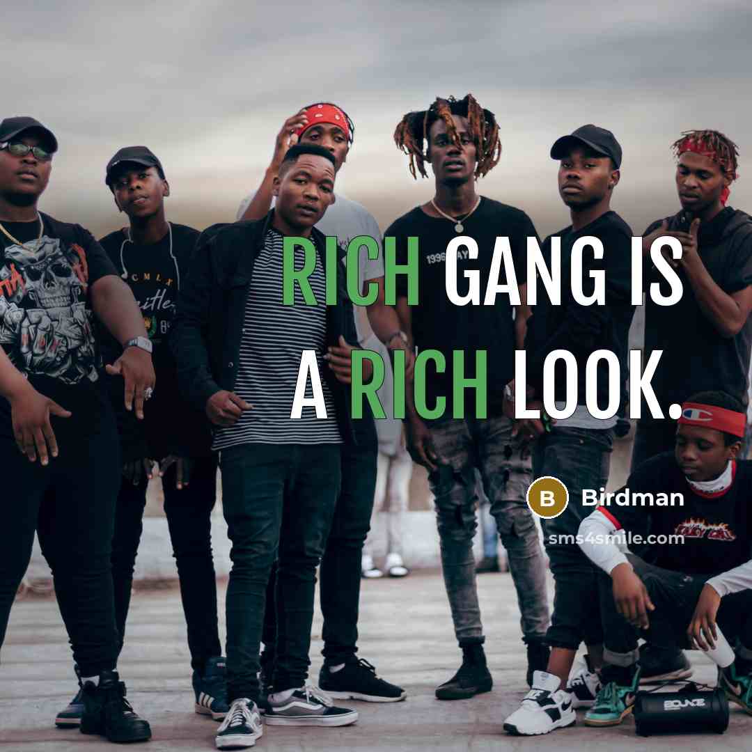 “Rich Gang is a rich look.…” quote by Birdman
