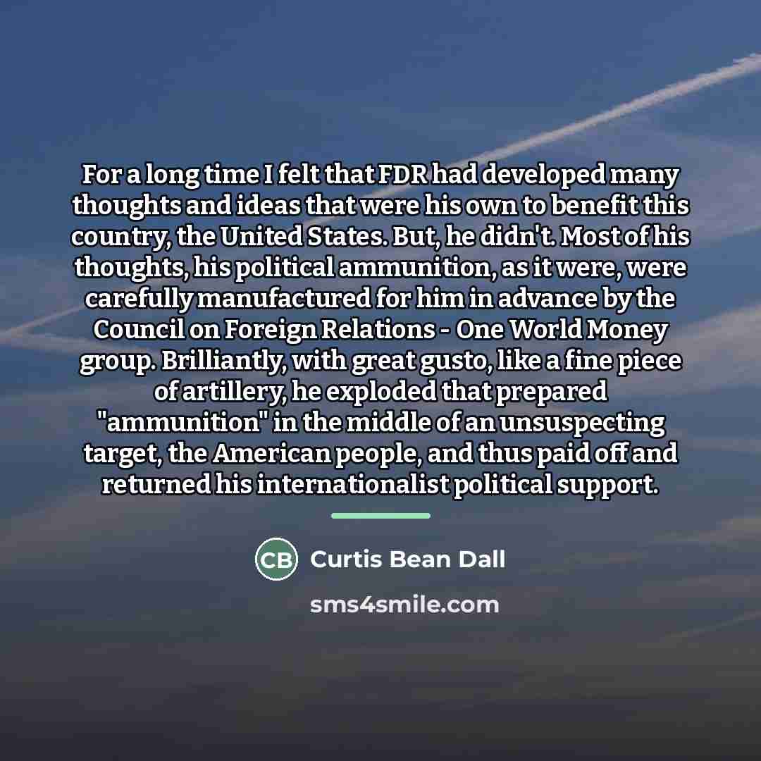 “For a long time I felt that FDR had developed…” quote by Curtis Bean Dall