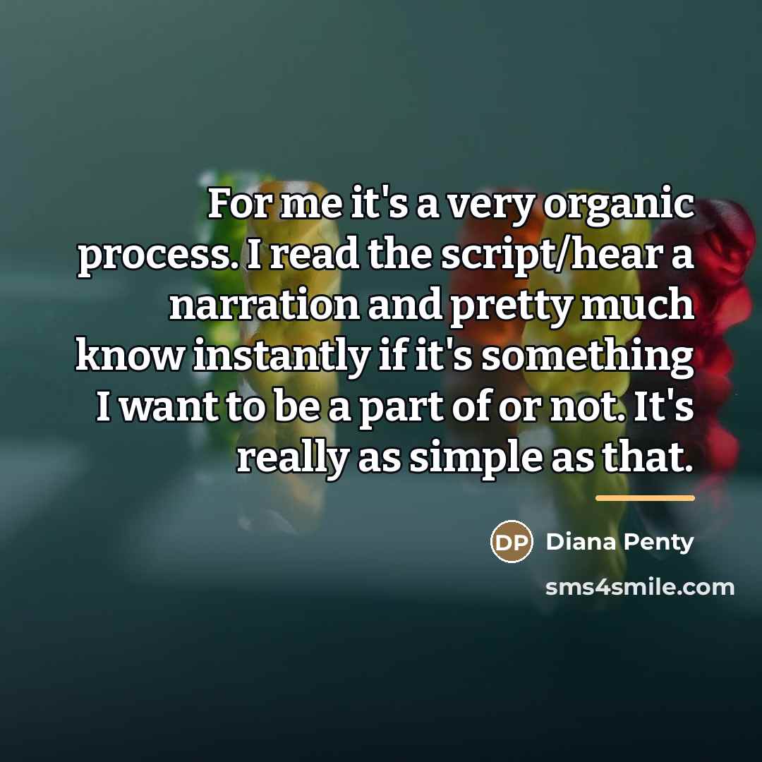 “For me it's a very organic process. I read the…” quote by Diana Penty