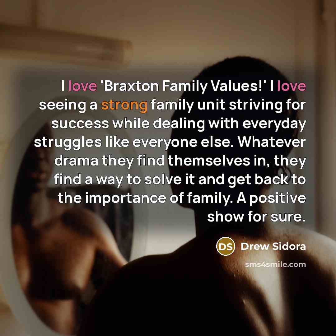 “I love 'Braxton Family Values!' I love seeing a strong…” quote by Drew Sidora