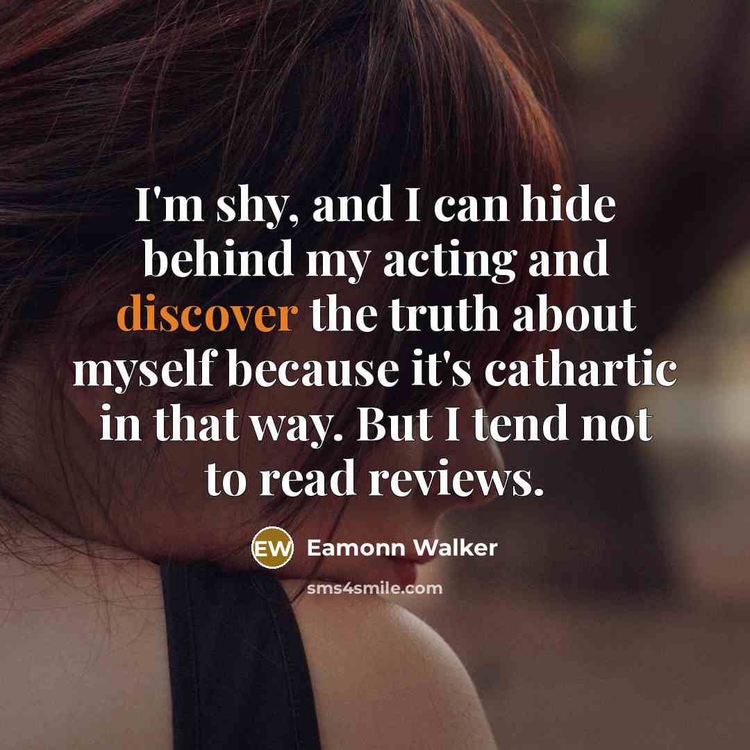 “I'm shy, and I can hide behind my acting and…” quote by Eamonn Walker