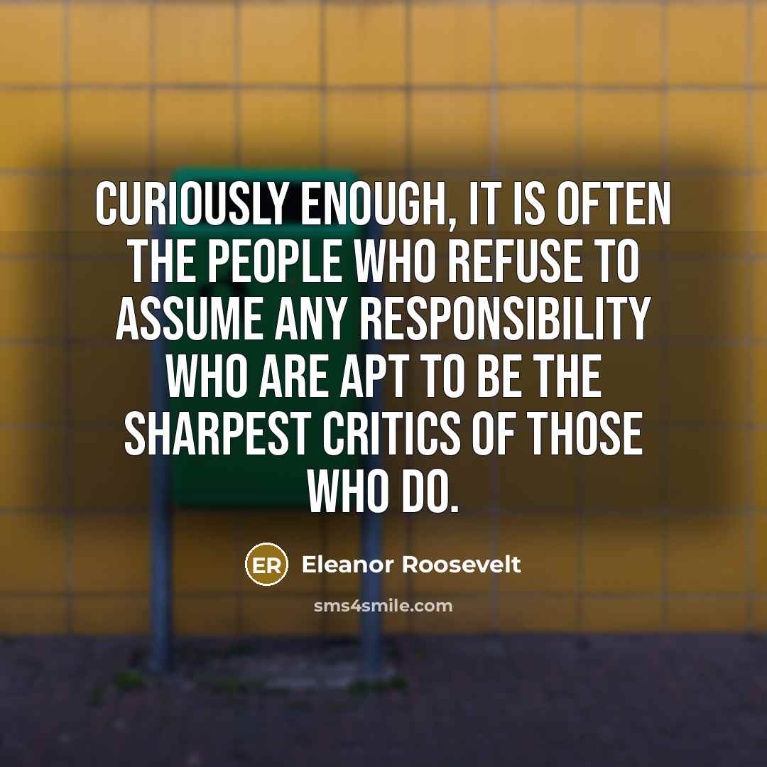 “Curiously enough, it is often the people who refuse to…” quote by Eleanor Roosevelt