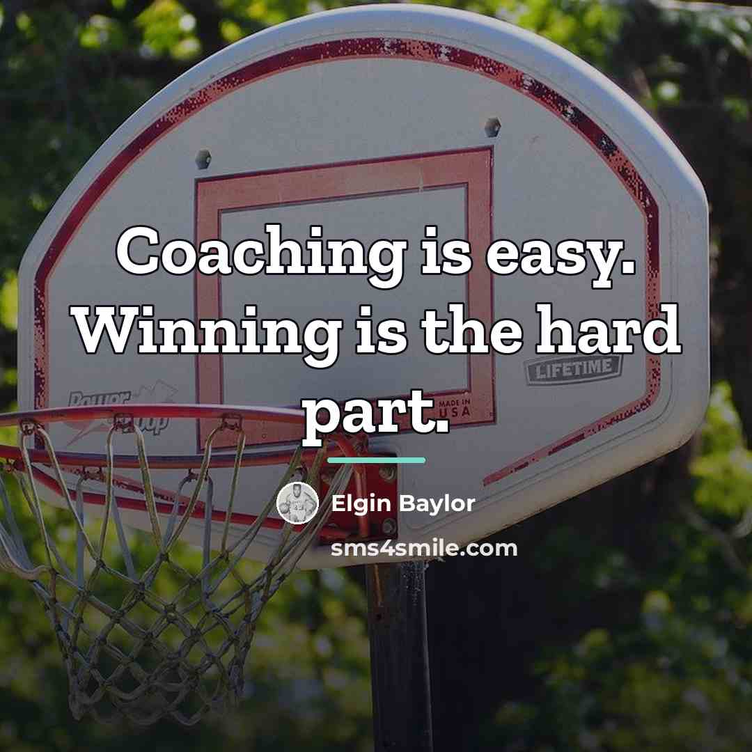 “Coaching is easy. Winning is the hard part.…” quote by Elgin Baylor