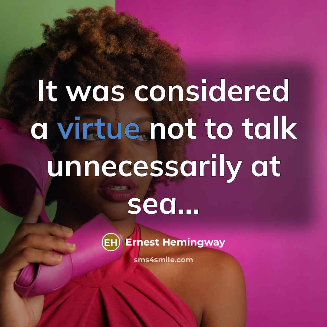 “It was considered a virtue not to talk unnecessarily at…” quote by Ernest Hemingway