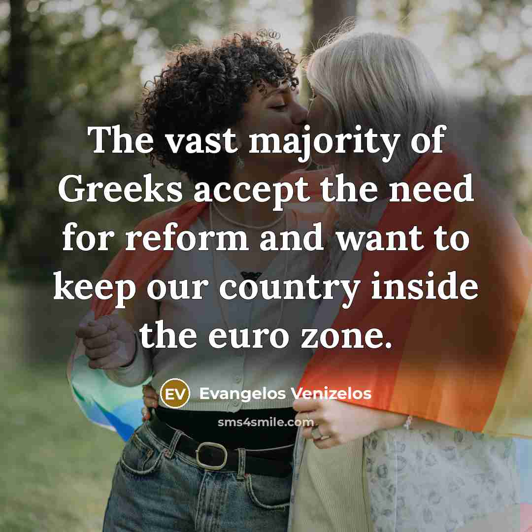 “The vast majority of Greeks accept the need for reform…” quote by Evangelos Venizelos