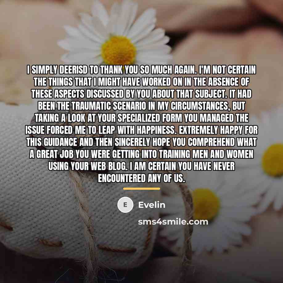 “I simply deerisd to thank you so much again. I'm…” quote by Evelin