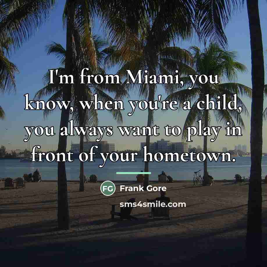 “I'm from Miami, you know, when you're a child, you…” quote by Frank Gore