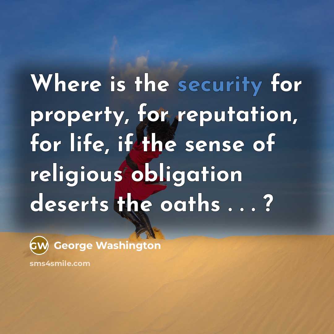 “Where is the security for property, for reputation, for life,…” quote by George Washington