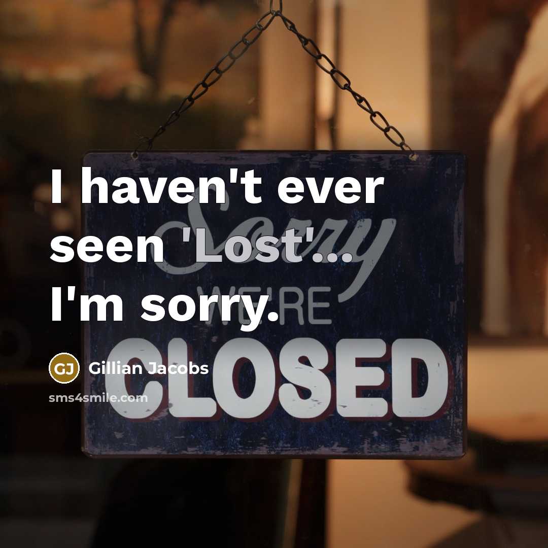 “I haven't ever seen 'Lost'... I'm sorry.…” quote by Gillian Jacobs