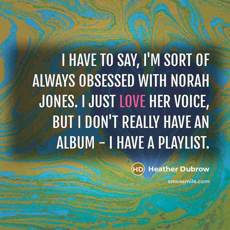 “I have to say, I'm sort of always obsessed with…” quote by Heather Dubrow