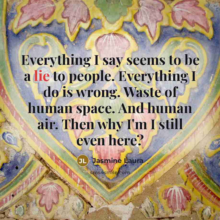 “Everything I say seems to be a lie to people.…” quote by Jasmine Laura